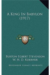 A King in Babylon (1917)