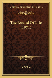 The Round of Life (1871)