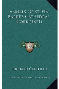 Annals of St. Fin Barre's Cathedral, Cork (1871)