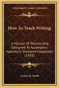 How To Teach Writing