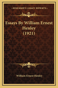 Essays By William Ernest Henley (1921)