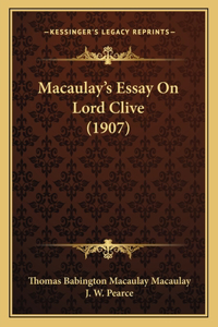 Macaulay's Essay On Lord Clive (1907)