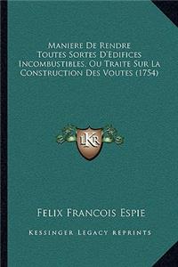 Maniere De Rendre Toutes Sortes D'Edifices Incombustibles, Ou Traite Sur La Construction Des Voutes (1754)