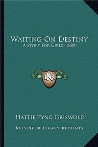 Waiting On Destiny