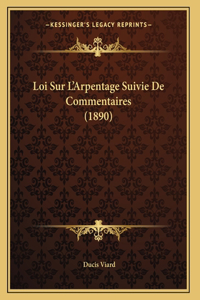 Loi Sur L'Arpentage Suivie De Commentaires (1890)