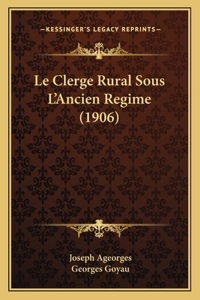 Le Clerge Rural Sous L'Ancien Regime (1906)