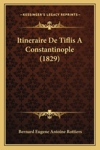 Itineraire De Tiflis A Constantinople (1829)