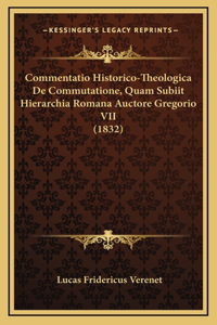 Commentatio Historico-Theologica De Commutatione, Quam Subiit Hierarchia Romana Auctore Gregorio VII (1832)