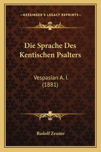 Die Sprache Des Kentischen Psalters