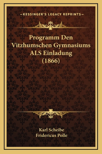 Programm Den Vitzhumschen Gymnasiums ALS Einladung (1866)
