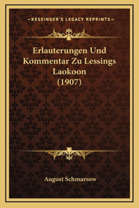 Erlauterungen Und Kommentar Zu Lessings Laokoon (1907)