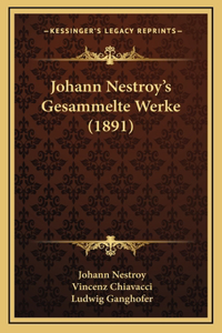 Johann Nestroy's Gesammelte Werke (1891)