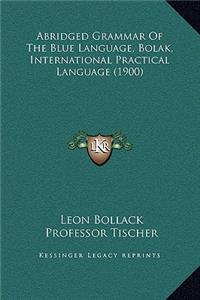 Abridged Grammar Of The Blue Language, Bolak, International Practical Language (1900)