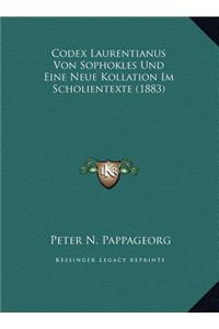 Codex Laurentianus Von Sophokles Und Eine Neue Kollation Im Scholientexte (1883)