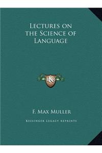 Lectures on the Science of Language