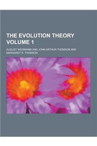 The Evolution Theory Volume 1