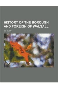 History of the Borough and Foreign of Walsall