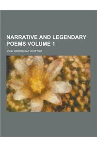 Narrative and Legendary Poems Volume 1