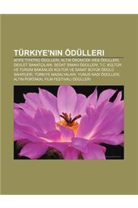 Turkiye'nin Odulleri: Afife Tiyatro Odulleri, Alt N Orumcek Web Odulleri, Devlet Sanatc Lar, Sedat Simavi Odulleri