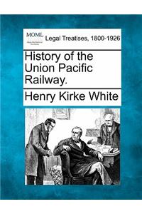 History of the Union Pacific Railway.