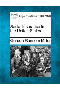 Social Insurance in the United States.