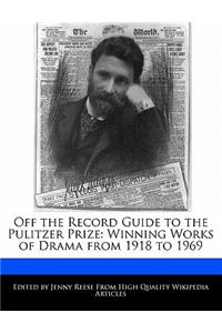 Off the Record Guide to the Pulitzer Prize