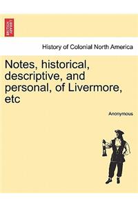 Notes, Historical, Descriptive, and Personal, of Livermore, Etc