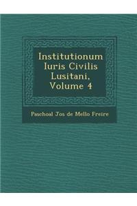 Institutionum Iuris Civilis Lusitani, Volume 4