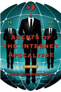 Agents of the Internet Apocalypse