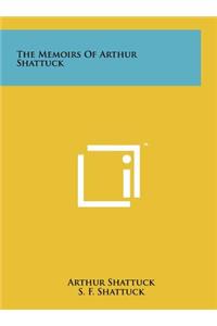 The Memoirs of Arthur Shattuck