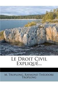 Le Droit Civil Expliqué...