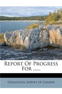 Report Of Progress For ......