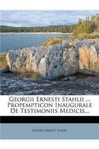 Georgii Ernesti Stahlii ... Propempticon Inaugurale de Testimoniis Medicis...