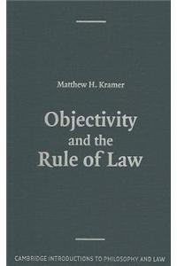 Objectivity and the Rule of Law. Cambridge Introduction to Philosophy and Law