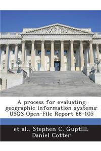 A Process for Evaluating Geographic Information Systems