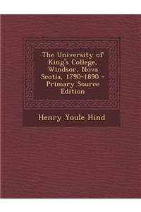 The University of King's College, Windsor, Nova Scotia, 1790-1890