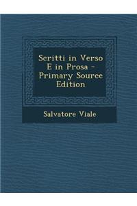 Scritti in Verso E in Prosa