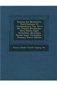Romana Seu Mechlinien. Beatificationis Et Canonizationis Van. Servi Dei Joannis Berchmans. Nova Positio Super Virtutibus. Novissima Positio Super Virtutibus