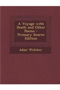 A Voyage with Death and Other Poems - Primary Source Edition