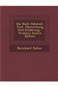 Das Buch Habakuk: Text, Ubersetzung Und Erklarung