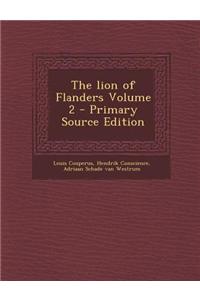 The Lion of Flanders Volume 2 - Primary Source Edition