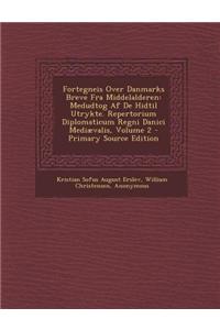 Fortegneis Over Danmarks Breve Fra Middelalderen