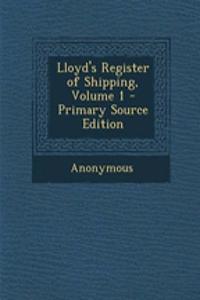 Lloyd's Register of Shipping, Volume 1 - Primary Source Edition
