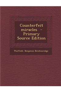 Counterfeit Miracles - Primary Source Edition