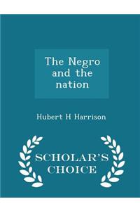 Negro and the Nation - Scholar's Choice Edition