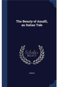 Beauty of Amalfi, an Italian Tale