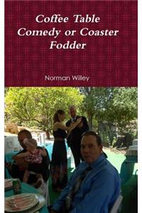 Coffee Table Comedy or Coaster Fodder