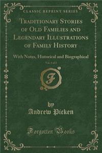 Traditionary Stories of Old Families and Legendary Illustrations of Family History, Vol. 1 of 2