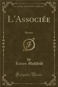L'AssociÃ©e: Roman (Classic Reprint)