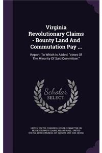 Virginia Revolutionary Claims - Bounty Land and Commutation Pay ...